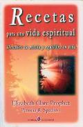 LIBROS DE ELIZABETH C. PROPHET | RECETAS PARA UNA VIDA ESPIRITUAL