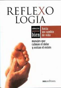 LIBROS DE MASAJE | REFLEXOLOGA: MASAJES QUE CALMAN EL DOLOR Y EVITAN EL ESTRS