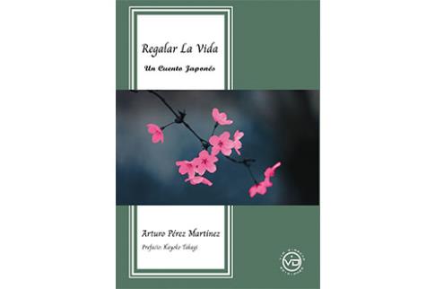 LIBROS DE NARRATIVA | REGALAR LA VIDA: UN CUENTO JAPONS