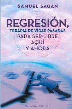 LIBROS DE MUERTE, REENCARNACIN Y VIDAS PASADAS | REGRESIN: TERAPIA DE VIDAS PASADAS PARA SER LIBRE AQU Y AHORA