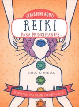 LIBROS DE REIKI | REIKI PARA PRINCIPIANTES: SU GUA PARA UNA TERAPIA ENERGTICA SUTIL