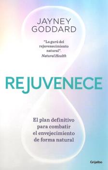 LIBROS DE SANACIN | REJUVENECE: EL PLAN DEFINITIVO PARA COMBATIR EL ENVEJECIMIENTO DE FORMA NATURAL