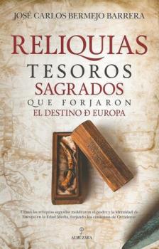 LIBROS DE ENIGMAS | RELIQUIAS: TESOROS SAGRADOS QUE FORJARON EL DESTINO DE EUROPA