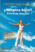 LIBROS DE ATKINSON - RAMACHARAKA | RESPIRA BIEN, VIVIRS MEJOR: CIENCIA HIND YOGI DE LA RESPIRACIN