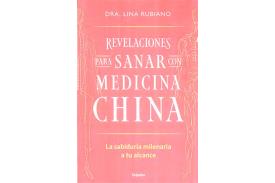 LIBROS DE MEDICINA CHINA | REVELACIONES PARA SANAR CON MEDICINA CHINA: LA SABIDURÍA MILENARIA A TU ALCANCE