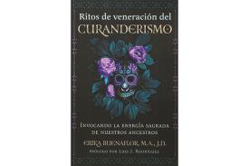 LIBROS DE SANTERA | RITOS DE VENERACIN DEL CURANDERISMO: INVOCANDO LA ENERGA SAGRADA DE NUESTROS ANCESTROS