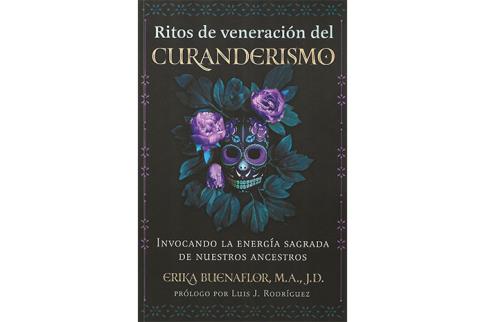 LIBROS DE SANTERA | RITOS DE VENERACIN DEL CURANDERISMO: INVOCANDO LA ENERGA SAGRADA DE NUESTROS ANCESTROS