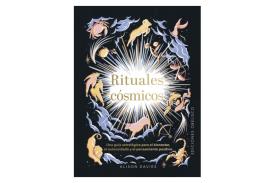 LIBROS DE ASTROLOG�A | RITUALES C�SMICOS: UNA GU�A ASTROL�GICA PARA EL BIENESTAR, EL AUTOCUIDADO Y EL PENSAMIENTO POSITIVO
