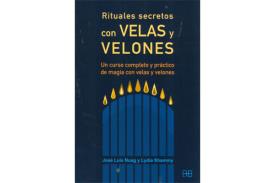 LIBROS DE VELAS | RITUALES SECRETOS CON VELAS Y VELONES: UN CURSO COMPLETO Y PR�CTICO DE MAGIA CON VELAS Y VELONES