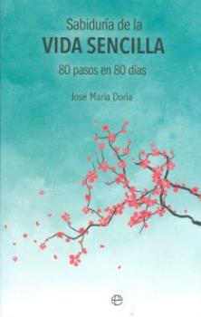 LIBROS DE JOS MARA DORIA | SABIDURA DE LA VIDA SENCILLA: 80 PASOS EN 80 DAS