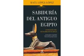 LIBROS DE EGIPTO | SABIDURA DEL ANTIGUO EGIPTO: ANTOLOGA DEL PENSAMIENTO EGIPCIO