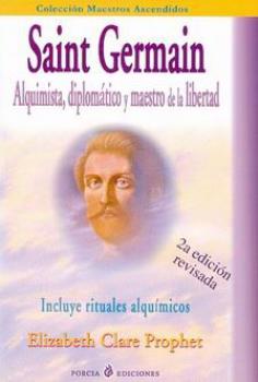 LIBROS DE ELIZABETH C. PROPHET | SAINT GERMAIN: ALQUIMISTA, DIPLOMTICO Y MAESTRO DE LA LIBERTAD