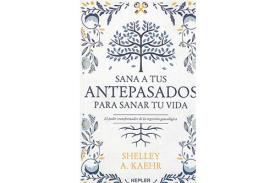 LIBROS DE CONSTELACIONES FAMILIARES | SANA A TUS ANTEPASADOS PARA SANAR TU VIDA