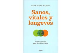 LIBROS DE RELIGIONES Y FILOSOFAS | SANOS, VITALES Y LONGEVOS: CLAVES Y HABITOS PARA VIVIR MS Y MEJOR