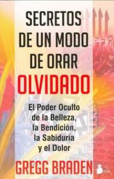 LIBROS DE GREGG BRADEN | SECRETOS DE UN MODO DE ORAR OLVIDADO