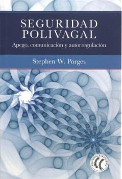 LIBROS DE AUTOAYUDA | SEGURIDAD POLIVAGAL: APEGO, COMUNICACIN Y AUTORREGULACIN