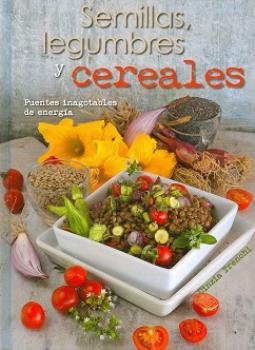 LIBROS DE ALIMENTACIN | SEMILLAS, LEGUMBRES Y CEREALES: FUENTES INAGOTABLES DE ENERGA