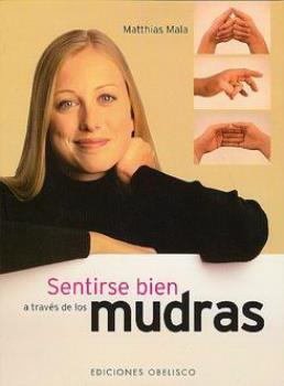LIBROS DE MANTRAS, MUDRAS | SENTIRSE BIEN A TRAVS DE LOS MUDRAS