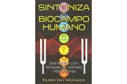 LIBROS DE SANACIN | SINTONIZA CON EL BIOCAMPO HUMANO: SANACIN CON TERAPIA DE SONIDO VIBRACINAL