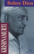 LIBROS DE KRISHNAMURTI | SOBRE DIOS