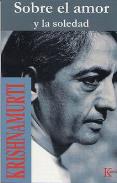 LIBROS DE KRISHNAMURTI | SOBRE EL AMOR Y LA SOLEDAD