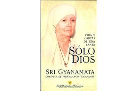 LIBROS DE YOGANANDA | SLO DIOS: VIDA Y CARTAS DE UNA SANTA