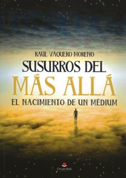 LIBROS DE MUERTE, REENCARNACIN Y VIDAS PASADAS | SUSURROS DEL MS ALL: EL NACIMIENTO DE UN MDIUM