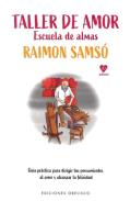 LIBROS DE RAIMON SAMS | TALLER DE AMOR: ESCUELA DE ALMAS