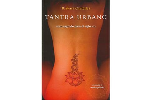 LIBROS DE SEXUALIDAD | TANTRA URBANO: SEXO SAGRADO PARA EL SIGLO XXI