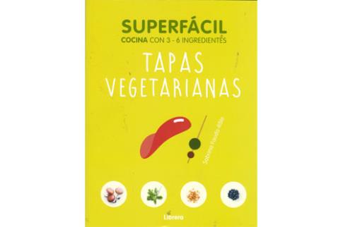 LIBROS DE ALIMENTACIN | TAPAS VEGETARIANAS SUPERFCIL: COCINA CON 3 - 6 INGREDIENTES