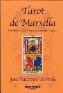 TAROT DE MARSELLA: SIMBOLOG�A DIN�MICA Y CLAVES SECRETAS M�GICAS