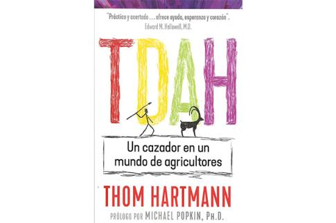 LIBROS DE AUTOAYUDA | TDAH: UN CAZADOR EN UN MUNDO DE AGRICULTORES