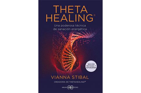 LIBROS DE SANACIN | THETA HEALING: UNA PODEROSA TCNICA DE SANACIN ENERGTICA
