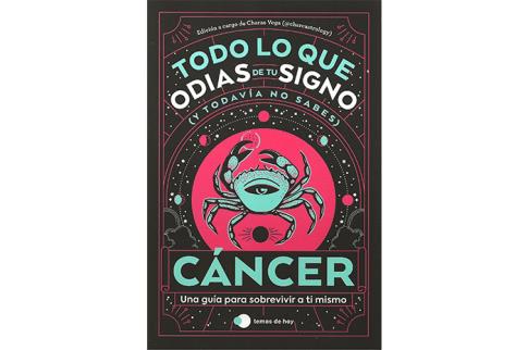 LIBROS DE ASTROLOGA | TODO LO QUE ODIAS DE TU SIGNO (Y TODAVA NO SABES): CNCER