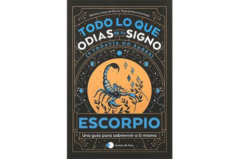 LIBROS DE ASTROLOGA | TODO LO QUE ODIAS DE TU SIGNO (Y TODAVA NO SABES): ESCORPIO