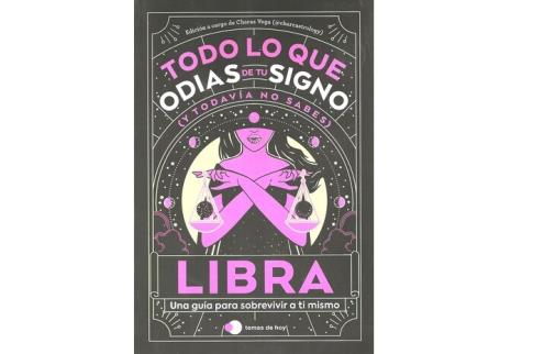 LIBROS DE ASTROLOGA | TODO LO QUE ODIAS DE TU SIGNO (Y TODAVA NO SABES): LIBRA