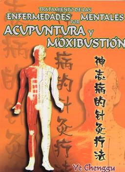 LIBROS DE ACUPUNTURA | TRATAMIENTO DE LAS ENFERMEDADES MENTALES POR ACUPUNTURA Y MOXIBUSTIN