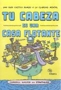 LIBROS DE JACOBO GRINBERG-ZYLBERBAUM | TU CABEZA ES UNA CASA FLOTANTE