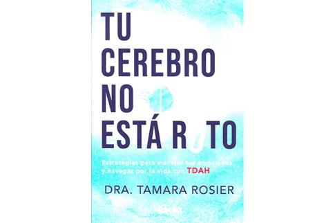 LIBROS DE ESPIRITUALISMO | TU CEREBRO NO EST ROTO. ESTRATEGIAS PARA MANEJAR TUS EMOCIONES Y NAVEGAR POR LA VIDA CON TDAH