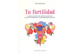 LIBROS DE NIOS NDIGO, MATERNIDAD E INFANTIL | TU FERTILIDAD: EL MANUAL DEFINITIVO DEL CONTROL DE NATALIDAD