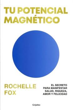 LIBROS DE AUTOAYUDA | TU POTENCIAL MAGNTICO: EL SECRETO PARA MANIFESTAR SALUD, RIQUEZA, AMOR Y FELICIDAD