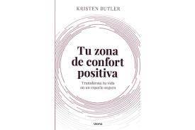 LIBROS DE RELIGIONES Y FILOSOFAS | TU ZONA DE CONFORT: TRANSFORMA TU VIDA EN UN ESPACIO SEGURO