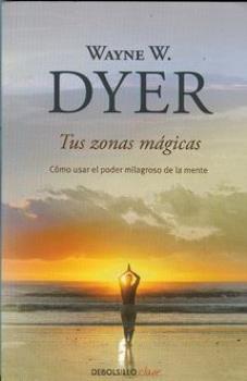LIBROS DE WAYNE W. DYER | TUS ZONAS MGICAS