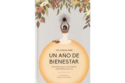 LIBROS DE AUTOAYUDA | UN AO DE BIENESTAR: CALENDARIO PARA CREAR HBITOS ESPIRITUALES POSITIVOS