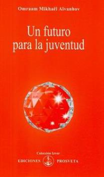 LIBROS DE AIVANHOV | UN FUTURO PARA LA JUVENTUD