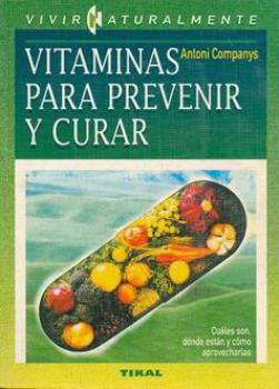 LIBROS DE ALIMENTACIN | VITAMINAS PARA PREVENIR Y CURAR
