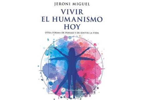 LIBROS DE RELIGIONES Y FILOSOFAS | VIVIR EL HUMANISMO HOY: OTRA FORMA DE PENSAR Y SENTIR LA VIDA
