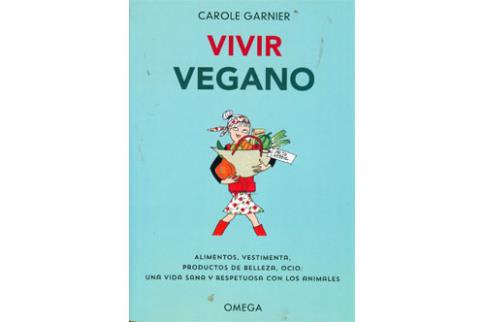 LIBROS DE ALIMENTACIN | VIVIR VEGANO: ALIMENTOS, VESTIMENTA, PRODUCTOS DE BELLEZA, OCIO