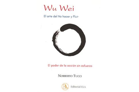 LIBROS DE TAOSMO | WU WEI: EL ARTE DEL NO HACER Y FLUIR