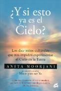 LIBROS DE ANITA MOORJANI | Y SI ESTO YA ES EL CIELO?
